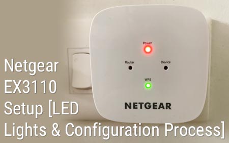 Netgear EX3110 Setup [LED Lights & Configuration Process]