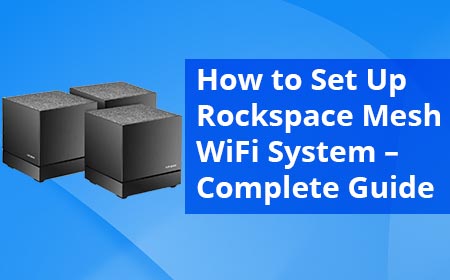 How to Set Up Rockspace Mesh WiFi System – Complete Guide