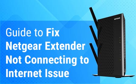 Netgear Extender Not Connecting to Internet