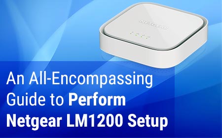 Perform Netgear LM1200 Setup
