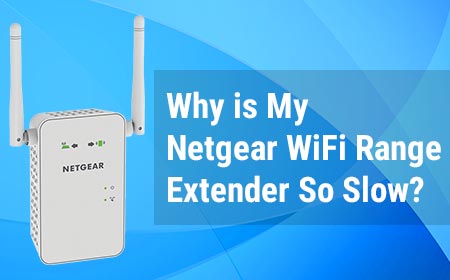 My Netgear WiFi Range Extender So Slow